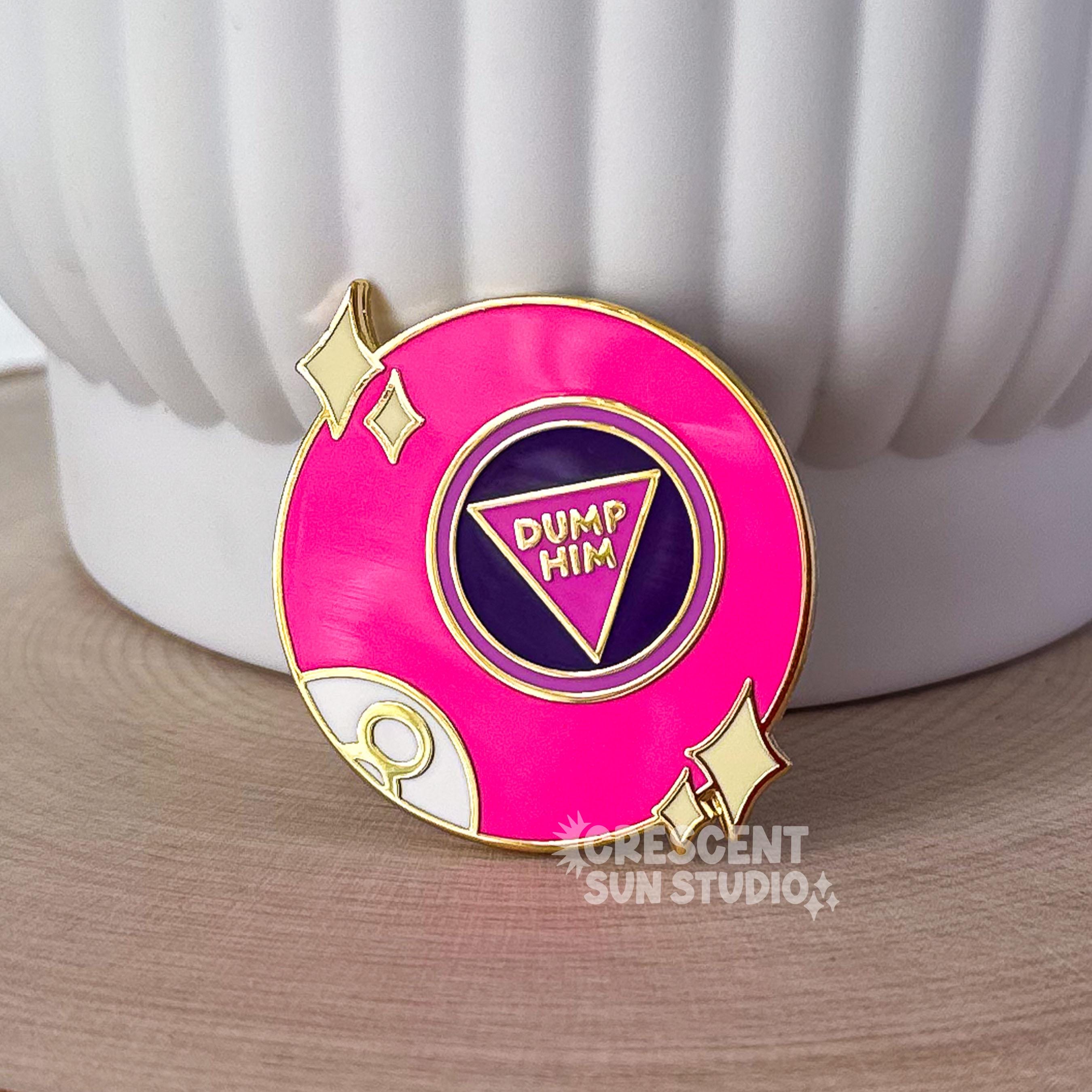 Dump Him Magic 8-Ball Enamel Pin – Crescent Sun Studio