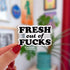 Black text reads "fresh out of fucks"
