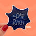 the words "some bitch" look as though they are woven into a spider web in this die cut sticker.