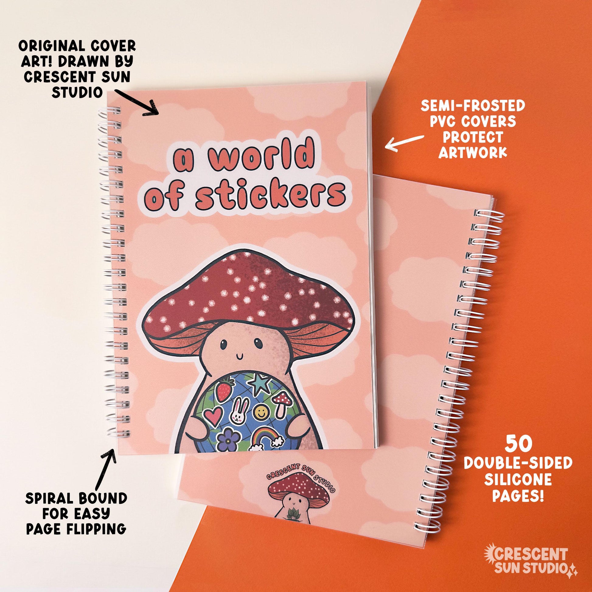Spiral bound book with a background of peachy clouds. Coral text reads "a world of stickers." Below that is a happy mushroom holding a globe covered in stickers.

Image includes text that reads "original cover art," "semi-frosted pvc covers protect artwork," 50 double-sided silicone pages," and "spiral bound for easy page flipping."